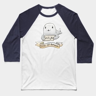 Seal of Approval - Seal Pun Baseball T-Shirt